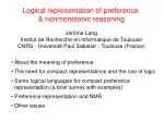 Logical representation of preference &amp; nonmonotonic reasoning Jérôme Lang - slide 1