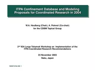 ITPA Confinement Database and Modeling Proposals for Coordinated Research in 2004