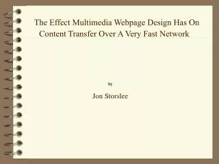 The Effect Multimedia Webpage Design Has On Content Transfer Over A Very Fast Network