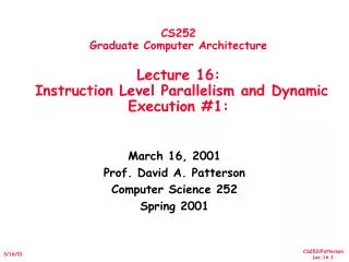 March 16, 2001 Prof. David A. Patterson Computer Science 252 Spring 2001