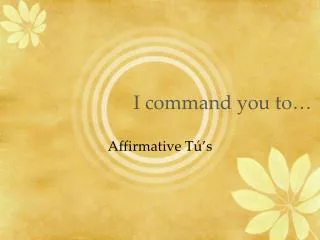 i command you to