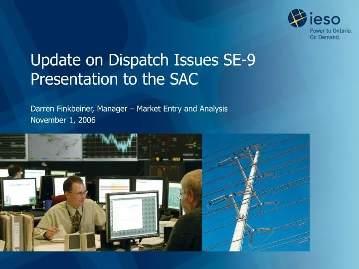update on dispatch issues se 9 presentation to the sac