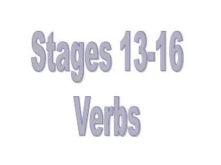 Stages 13-16 Verbs