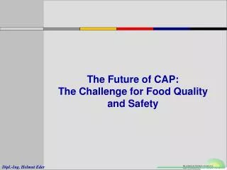 The Future of CAP: The Challenge for Food Quality and Safety