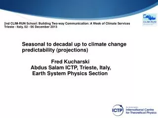 Seasonal to decadal up to climate change predictability (projections)