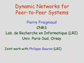 Dynamic Networks for Peer-to-Peer Systems