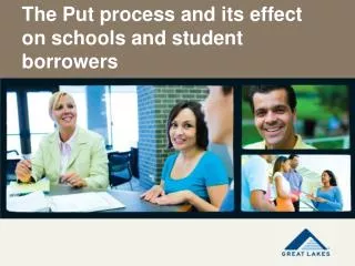 The Put process and its effect on schools and student borrowers