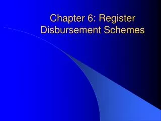 Chapter 6: Register Disbursement Schemes