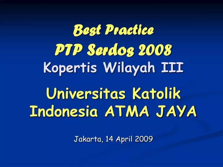best practice ptp serdos 2008 kopertis wilayah iii universitas katolik indonesia atma jaya