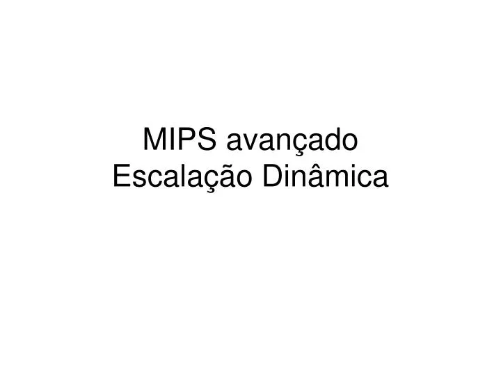 mips avan ado escala o din mica