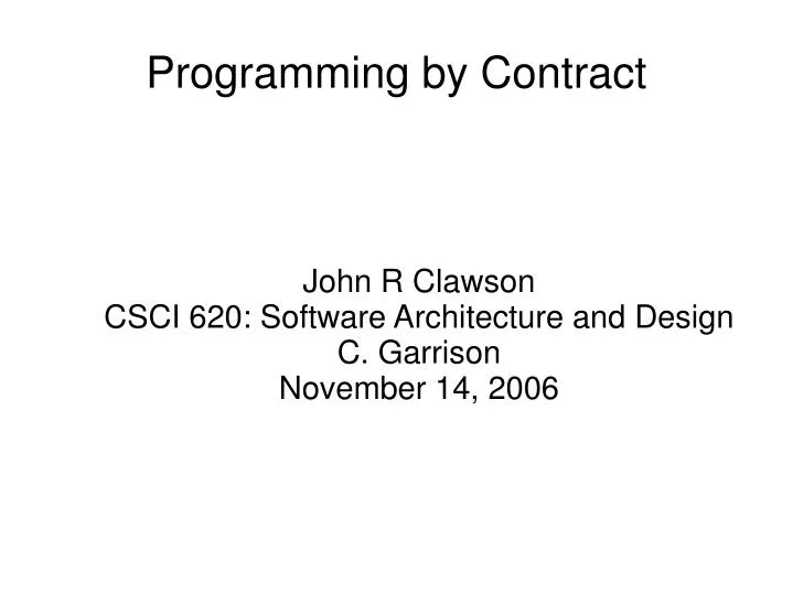 john r clawson csci 620 software architecture and design c garrison november 14 2006