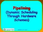 Pipelining (Dynamic Scheduling Through Hardware Schemes) - slide 1