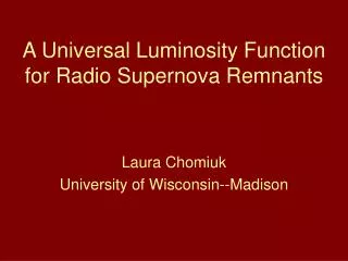 A Universal Luminosity Function for Radio Supernova Remnants