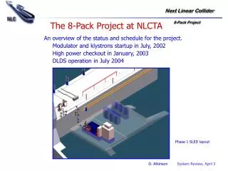 The 8-Pack Project at NLCTA
