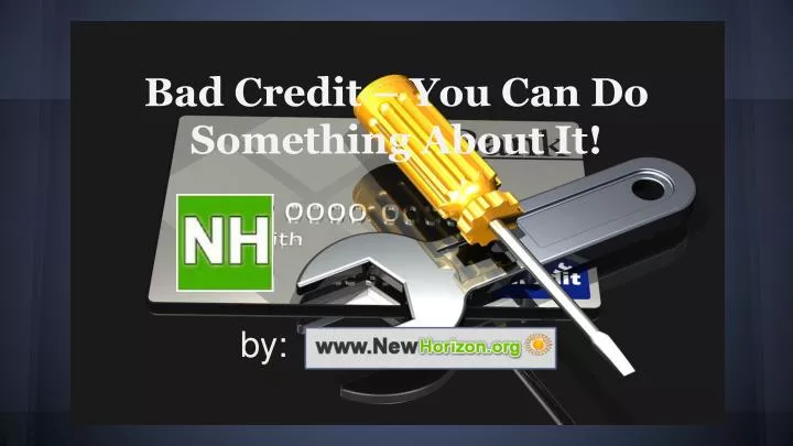 bad credit you can do something about it