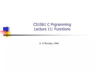 CS1061 C Prgramming Lecture 11: Functions