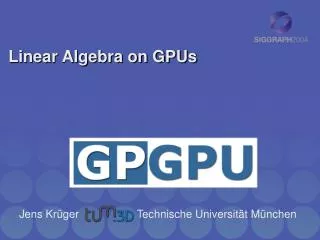 Linear Algebra on GPUs