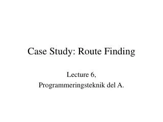 Case Study: Route Finding