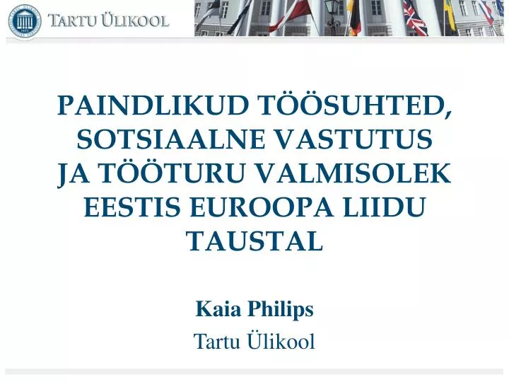 paindlikud t suhted sotsiaalne vastutus ja t turu valmisolek eestis euroopa liidu taustal