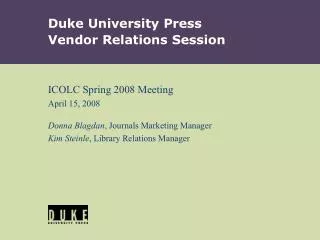 Duke University Press Vendor Relations Session