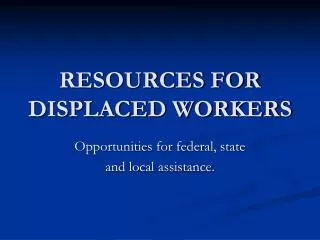 RESOURCES FOR DISPLACED WORKERS