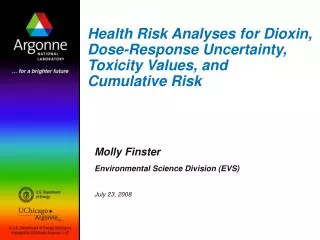Health Risk Analyses for Dioxin, Dose-Response Uncertainty, Toxicity Values, and Cumulative Risk