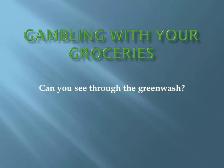 gambling with your groceries