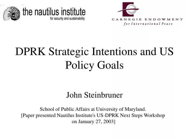 dprk strategic intentions and us policy goals john steinbruner
