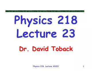 Physics 218 Lecture 23