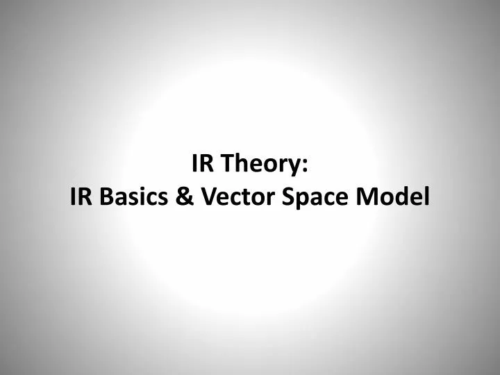 ir theory ir basics vector space model
