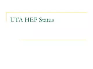 UTA HEP Status