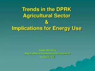 Trends in the DPRK Agricultural Sector &amp; Implications for Energy Use