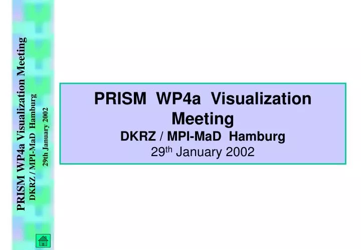 prism wp4a visualization meeting dkrz mpi mad hamburg 29 th january 2002