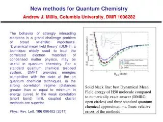 New methods for Quantum Chemistry Andrew J. Millis, Columbia University, DMR 1006282