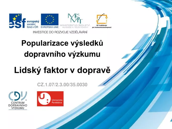 popularizace v sledk dopravn ho v zkumu lidsk faktor v doprav cz 1 07 2 3 00 35 0030