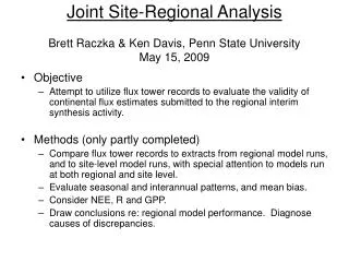 Joint Site-Regional Analysis Brett Raczka &amp; Ken Davis, Penn State University May 15, 2009