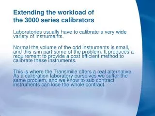 Extending the workload of the 3000 series calibrators