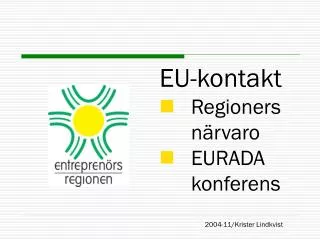 EU-kontakt Regioners 	 närvaro EURADA 	 konferens