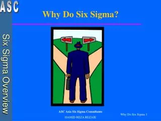 Why Do Six Sigma?