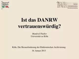 ist das danrw vertrauensw rdig manfred thaller universit t zu k ln