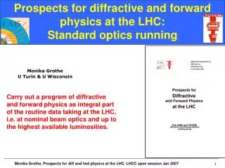 Prospects for diffractive and forward physics at the LHC: Standard optics running