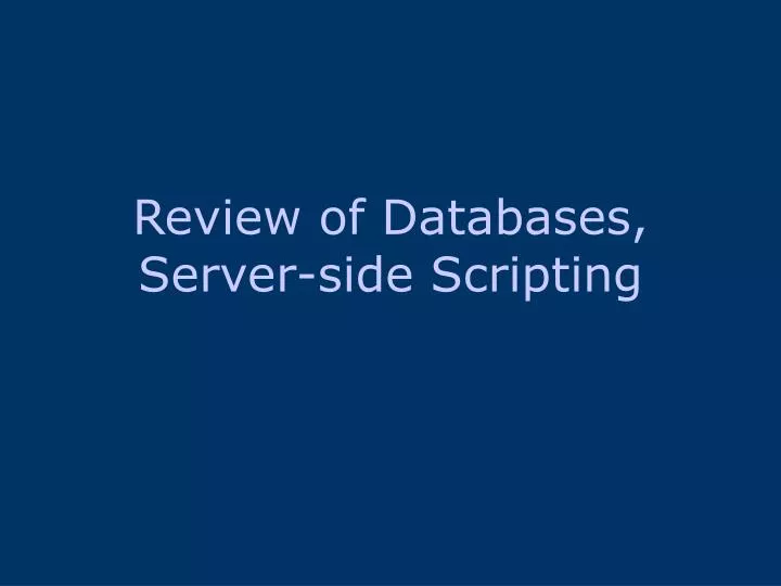 review of databases server side scripting