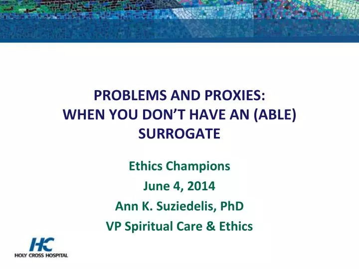 problems and proxies when you don t have an able surrogate