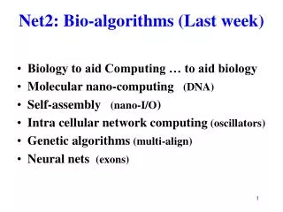 Net2: Bio-algorithms (Last week)