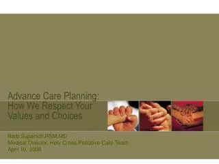 Advance Care Planning: How We Respect Your Values and Choices