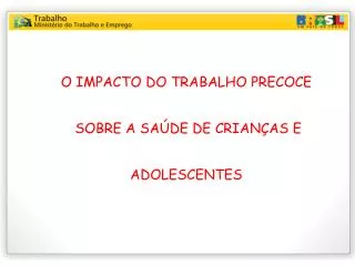 o impacto do trabalho precoce sobre a sa de de crian as e adolescentes
