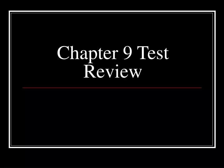 chapter 9 test review