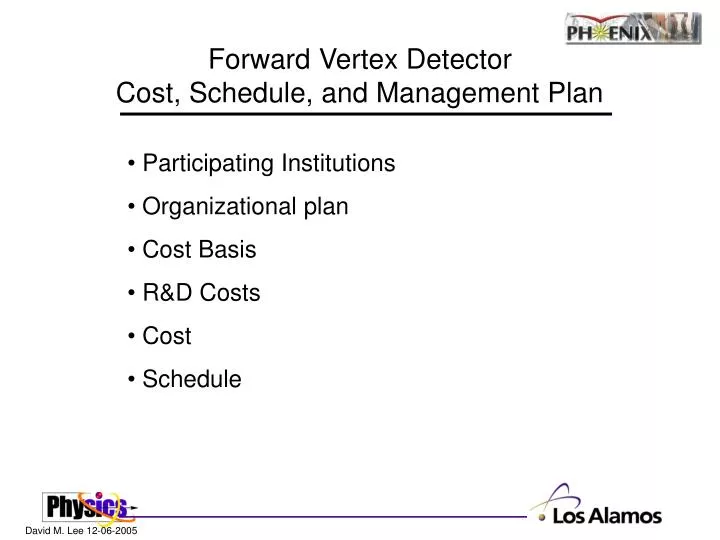 forward vertex detector cost schedule and management plan