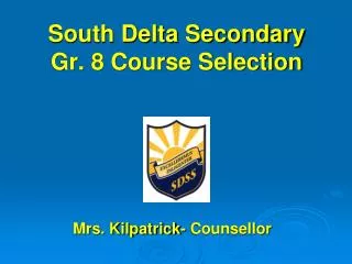 South Delta Secondary Gr. 8 Course Selection