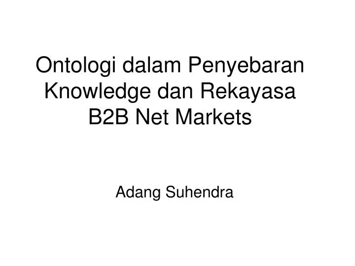 ontologi dalam penyebaran knowledge dan rekayasa b2b net markets